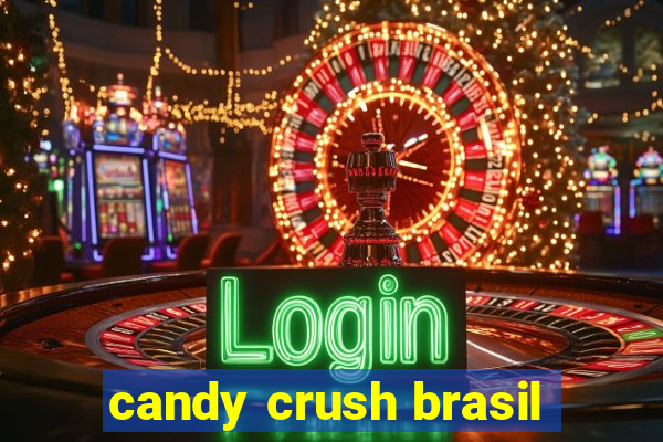 candy crush brasil